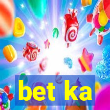bet ka